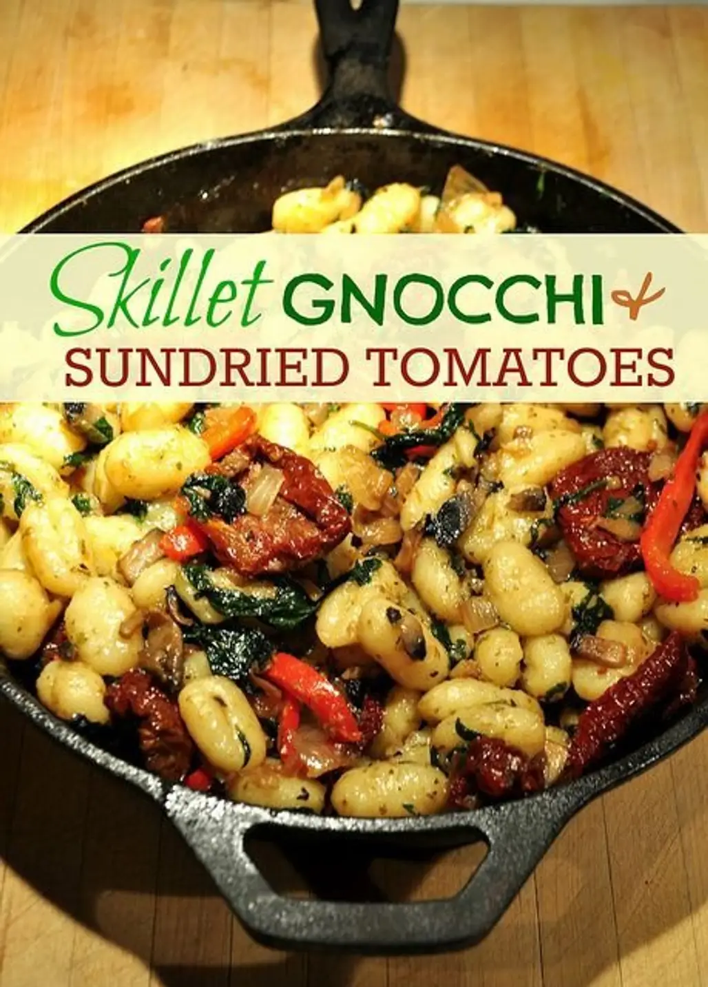 Skillet Gnocchi with Sundried Tomatoes, Spinach, Onion, Bell Pepper and Mushrooms