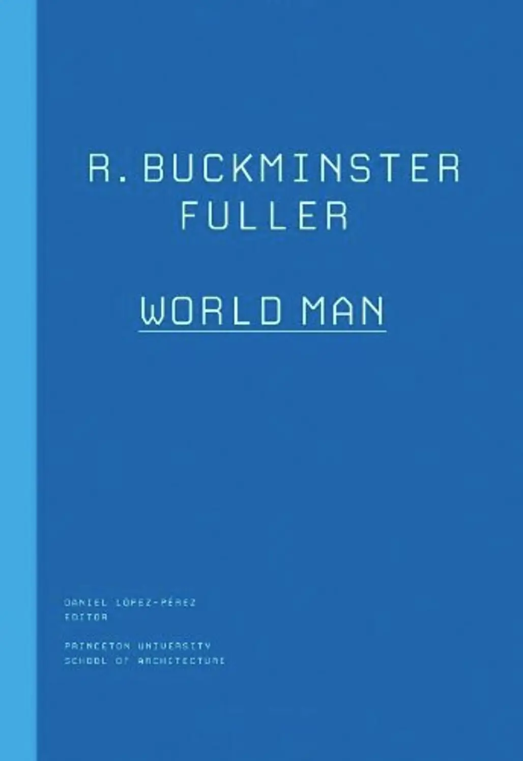 R. Buckminster Fuller: World Man (the Kassler Lectures)