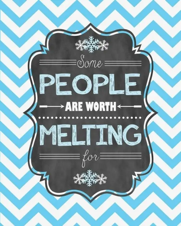 Some People Are Worth Melting for