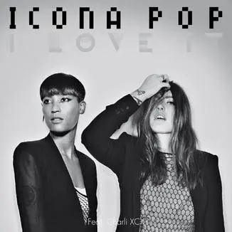 I Love It - Icona Pop (Feat. Charli XCX)