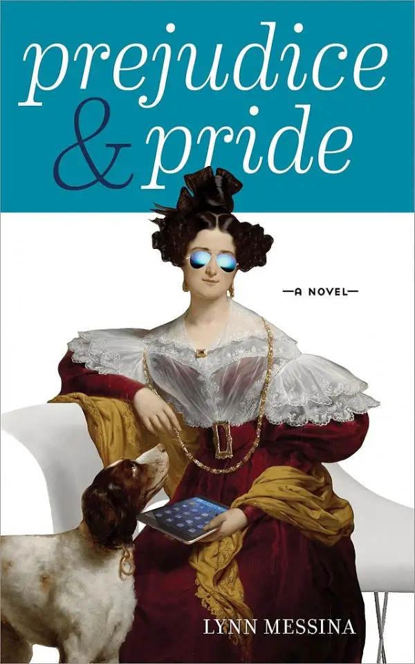 Prejudice and Pride by by Lynn Messina
