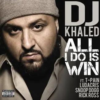 All I do is Win - DJ Khaled