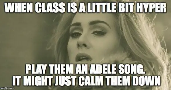 Adele Calms Me down Too...
