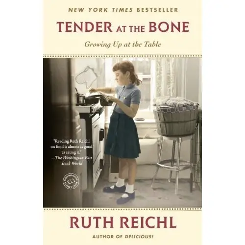 Tender at the Bone by Ruth Reichl