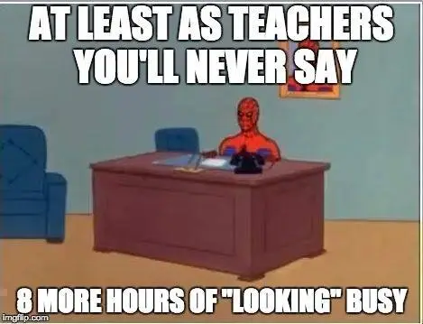 Said No Teacher Ever