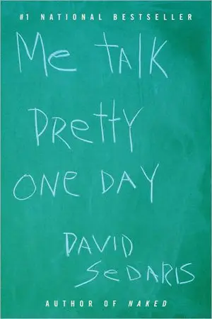 “Me Talk Pretty One Day” by David Sedaris